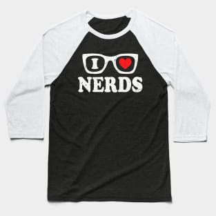 I Love Nerds Baseball T-Shirt